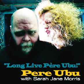 Long Live Pere Ubu