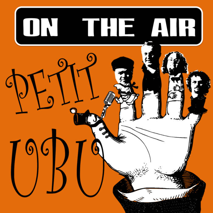 pochette de l'album bandcamp intitul On The Air : Petit Ubu